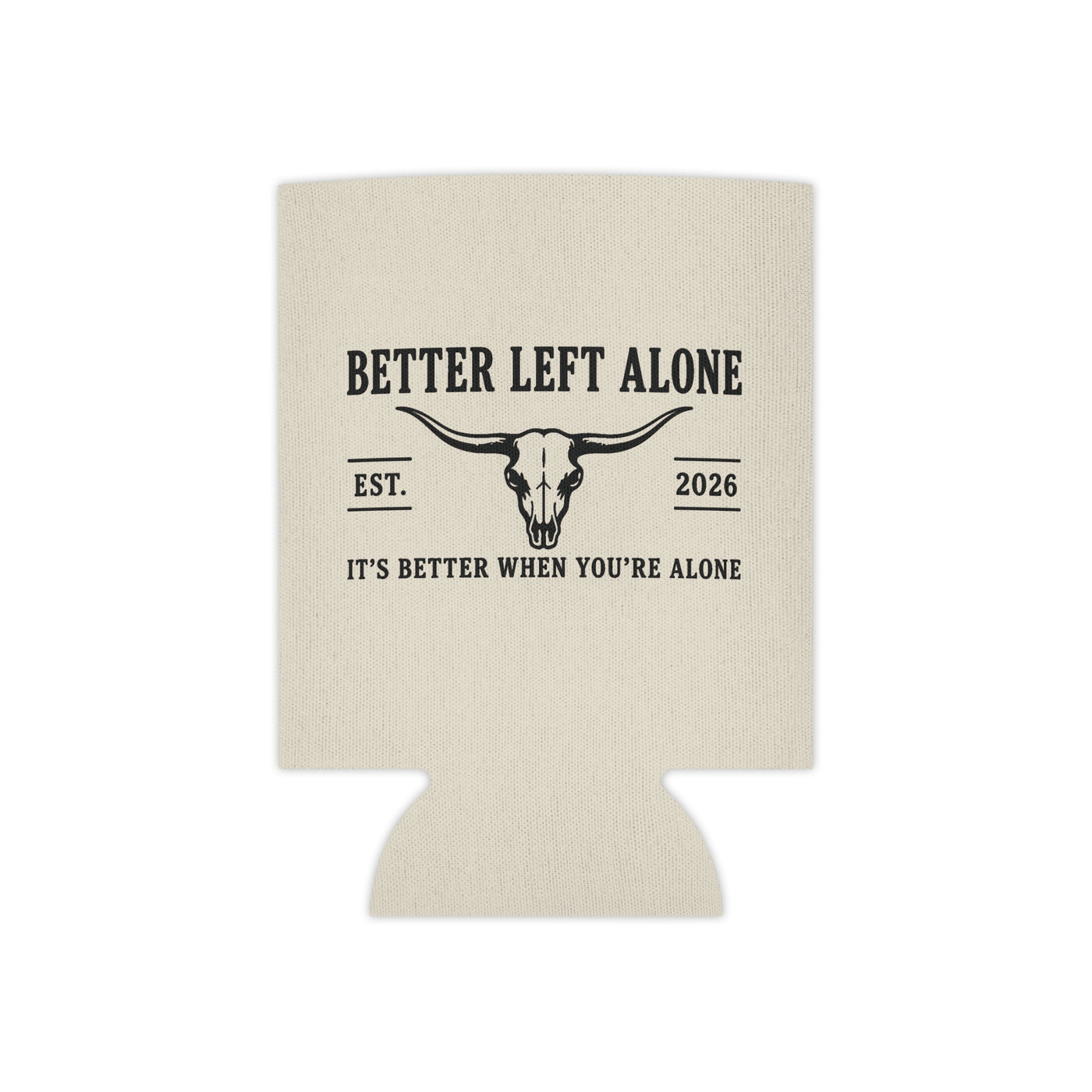 Better Left Alone Beer Koozie